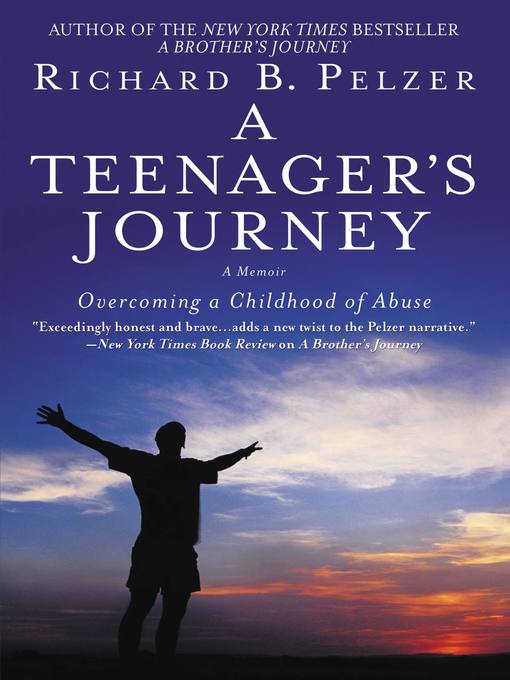 Title details for A Teenager's Journey by Richard B. Pelzer - Available